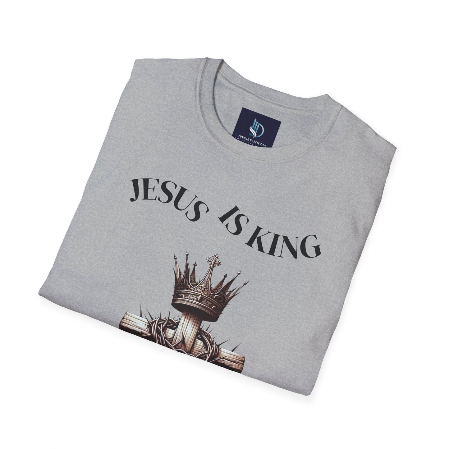 Jesus Is King Unisex Soft-Style T-Shirt – Christian Tee | Divine Faith Armor