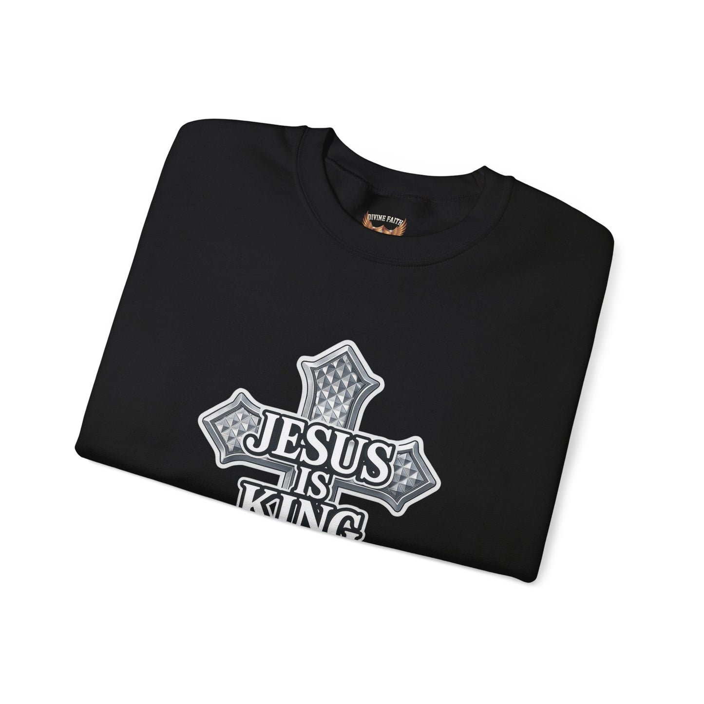 Jesus Is King Crewneck Sweatshirt Divine Faith Armor